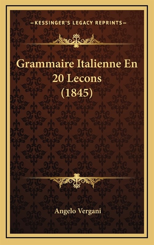 Grammaire Italienne En 20 Lecons (1845) (Hardcover)