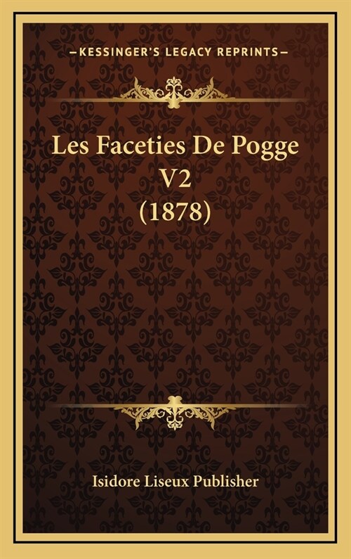 Les Faceties de Pogge V2 (1878) (Hardcover)