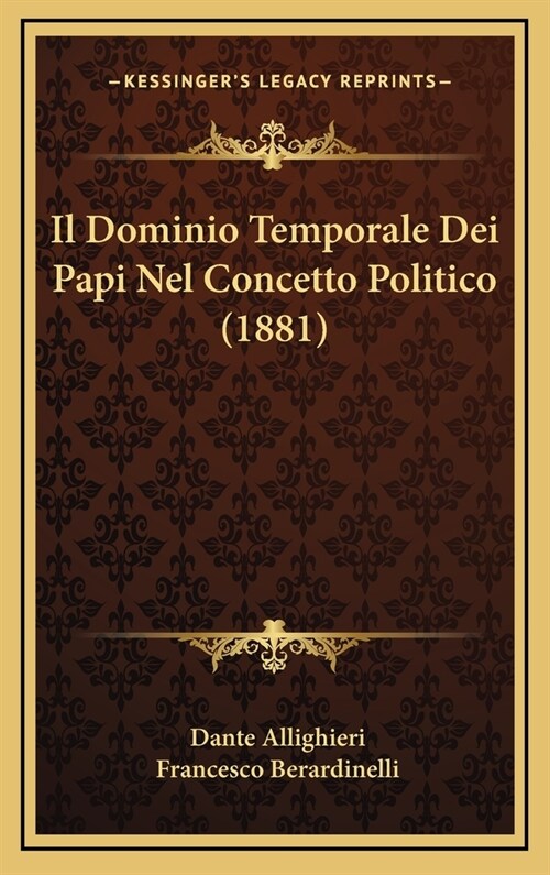 Il Dominio Temporale Dei Papi Nel Concetto Politico (1881) (Hardcover)