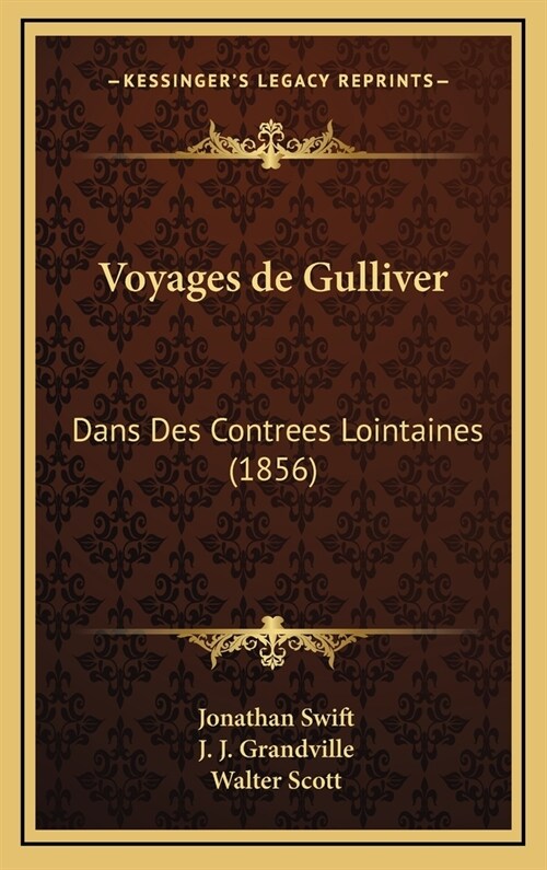 Voyages de Gulliver: Dans Des Contrees Lointaines (1856) (Hardcover)