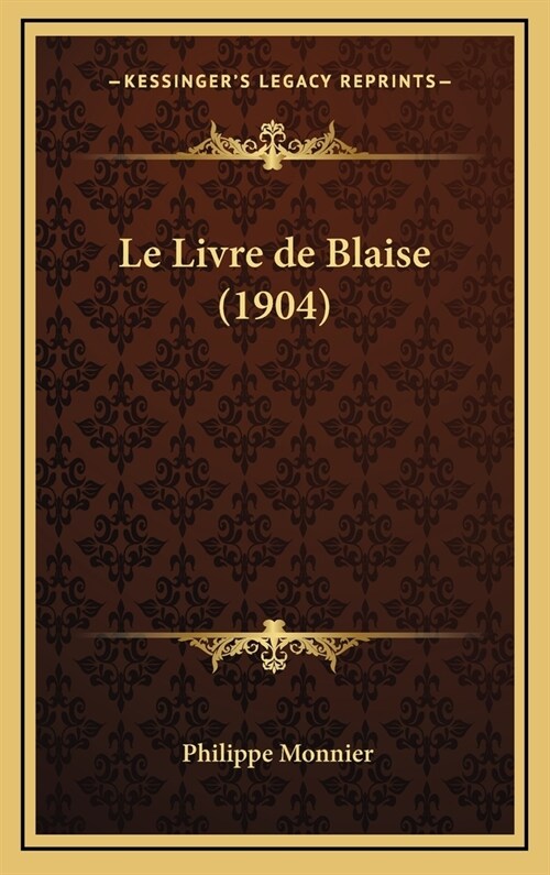 Le Livre de Blaise (1904) (Hardcover)