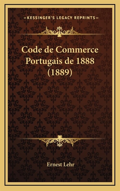 Code de Commerce Portugais de 1888 (1889) (Hardcover)
