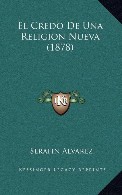 El Credo de Una Religion Nueva (1878) (Hardcover)