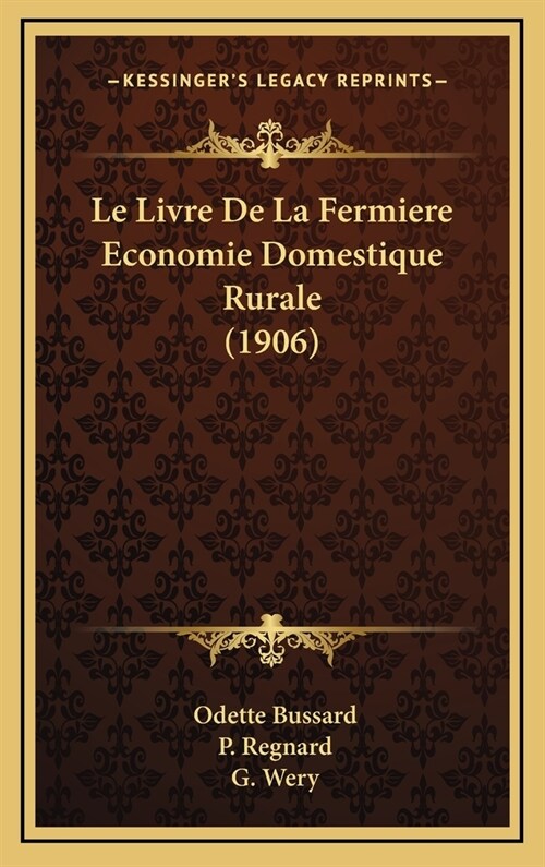 Le Livre de La Fermiere Economie Domestique Rurale (1906) (Hardcover)