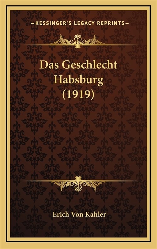Das Geschlecht Habsburg (1919) (Hardcover)