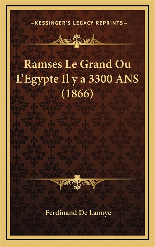 Ramses Le Grand Ou LEgypte Il y a 3300 ANS (1866) (Hardcover)