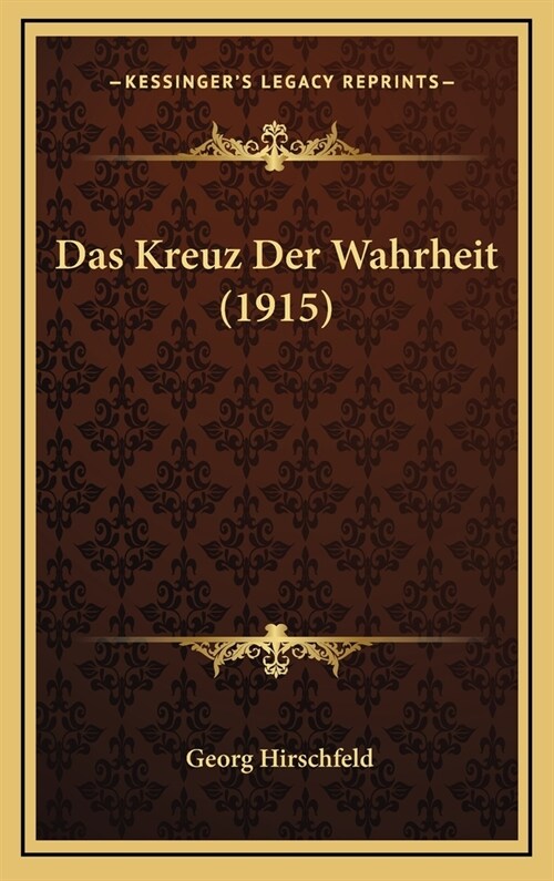 Das Kreuz Der Wahrheit (1915) (Hardcover)