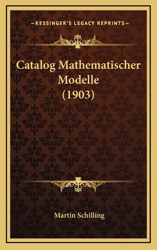 Catalog Mathematischer Modelle (1903) (Hardcover)