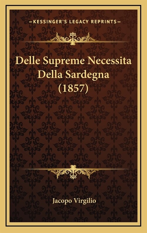 Delle Supreme Necessita Della Sardegna (1857) (Hardcover)