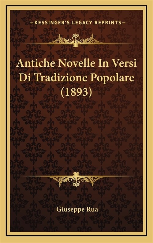 Antiche Novelle in Versi Di Tradizione Popolare (1893) (Hardcover)