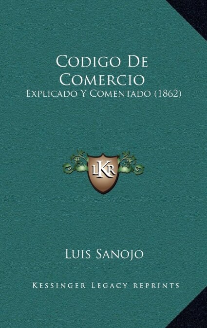 Codigo de Comercio: Explicado y Comentado (1862) (Hardcover)