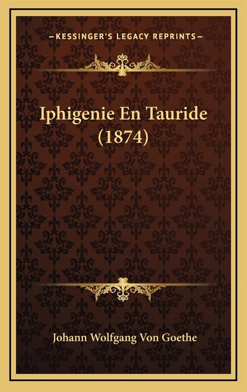 Iphigenie En Tauride (1874) (Hardcover)