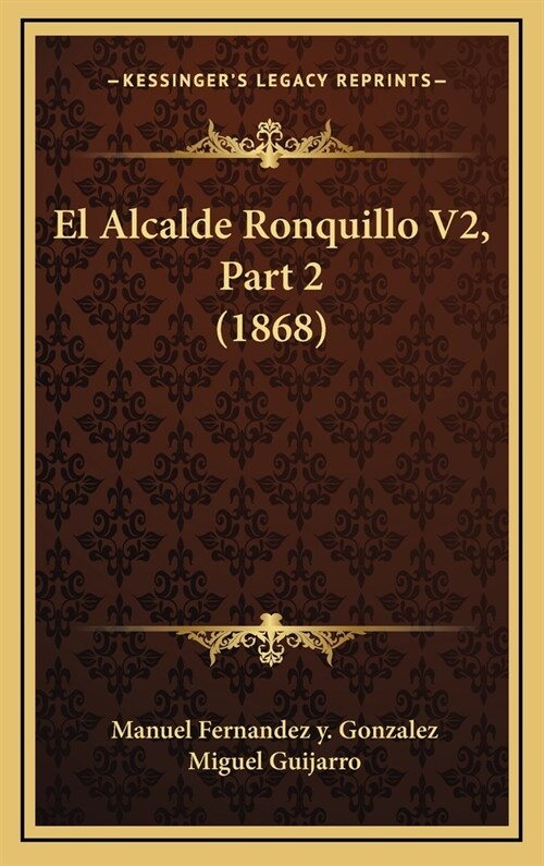 El Alcalde Ronquillo V2, Part 2 (1868) (Hardcover)