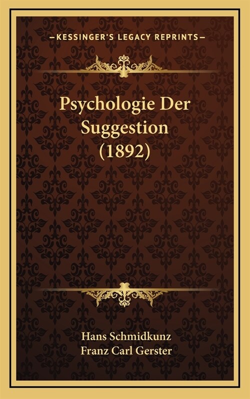 Psychologie Der Suggestion (1892) (Hardcover)