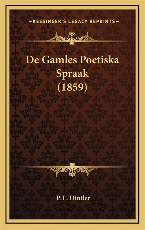 de Gamles Poetiska Spraak (1859) (Hardcover)