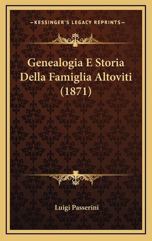 Genealogia E Storia Della Famiglia Altoviti (1871) (Hardcover)