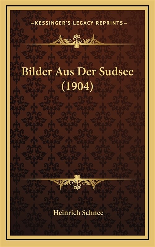 Bilder Aus Der Sudsee (1904) (Hardcover)