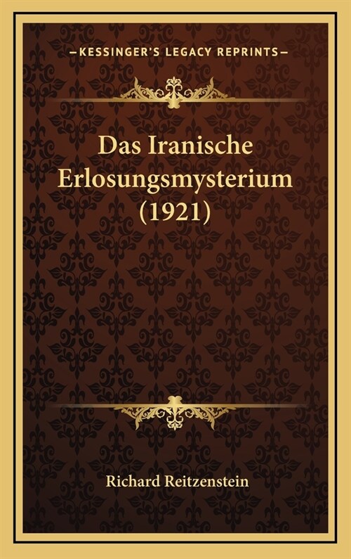 Das Iranische Erlosungsmysterium (1921) (Hardcover)