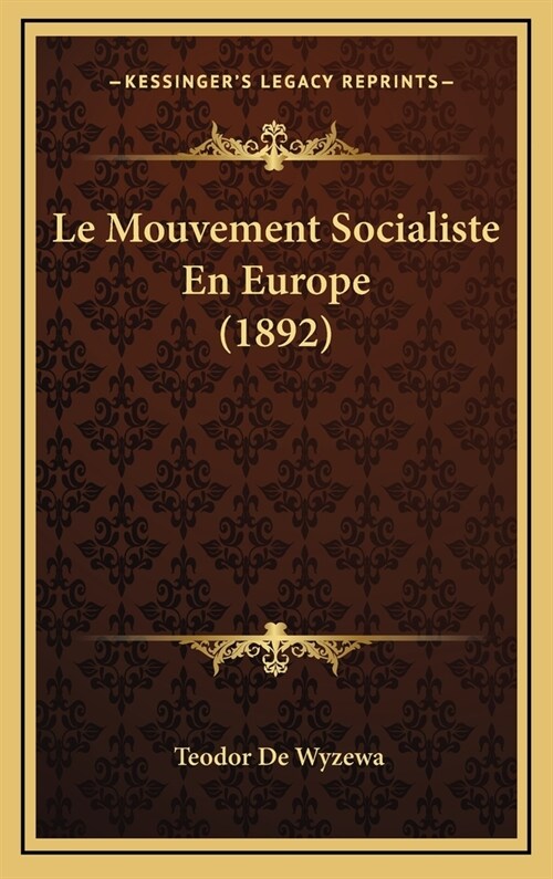 Le Mouvement Socialiste En Europe (1892) (Hardcover)