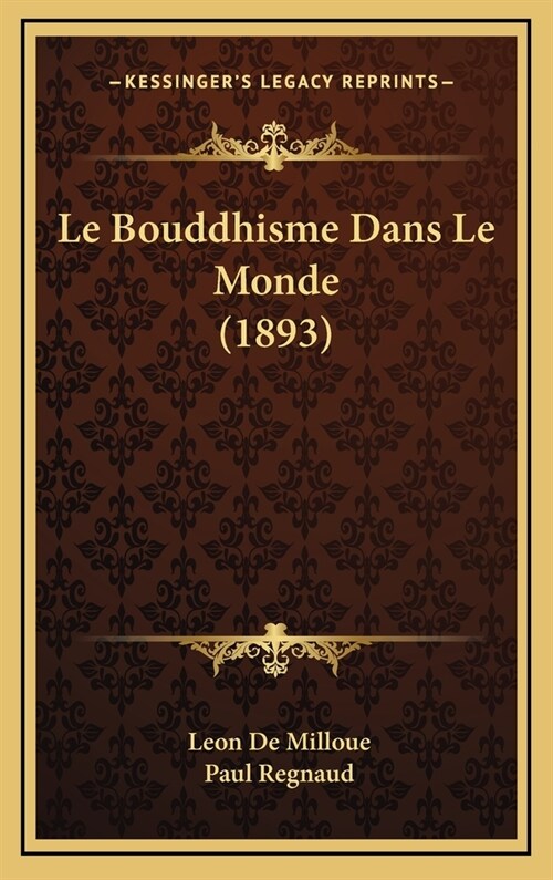 Le Bouddhisme Dans Le Monde (1893) (Hardcover)