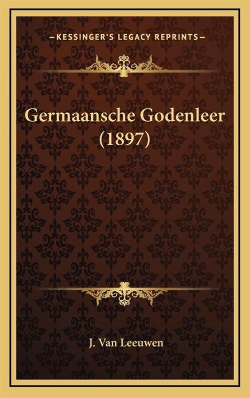 Germaansche Godenleer (1897) (Hardcover)