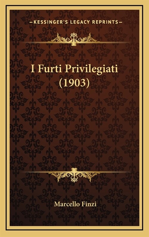 I Furti Privilegiati (1903) (Hardcover)