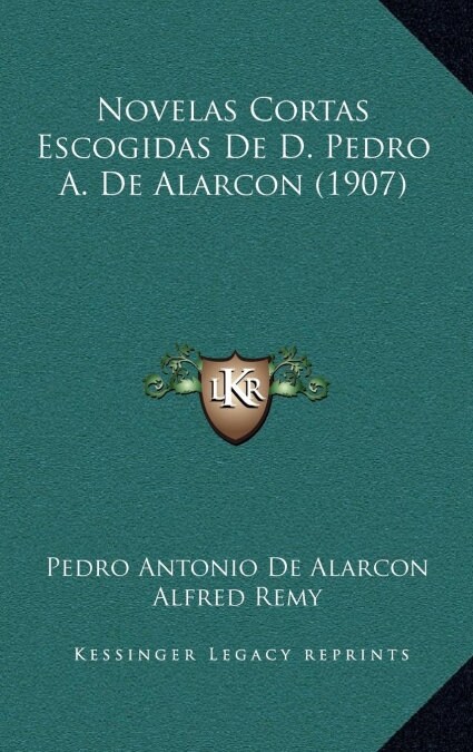 Novelas Cortas Escogidas de D. Pedro A. de Alarcon (1907) (Hardcover)