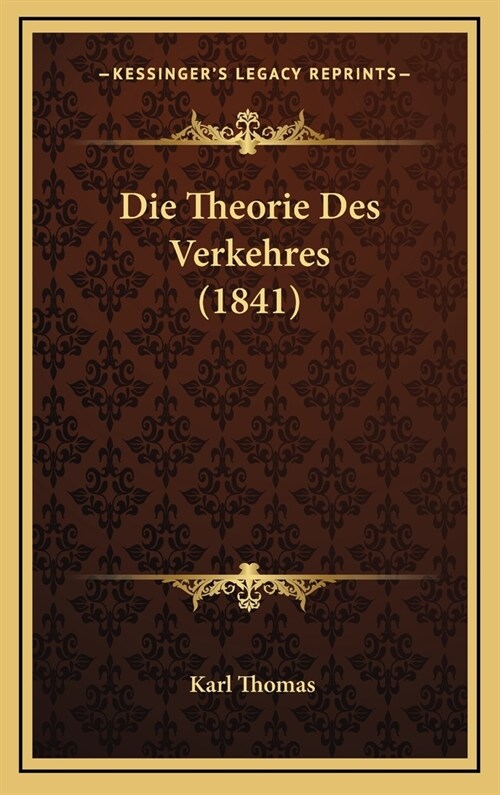Die Theorie Des Verkehres (1841) (Hardcover)