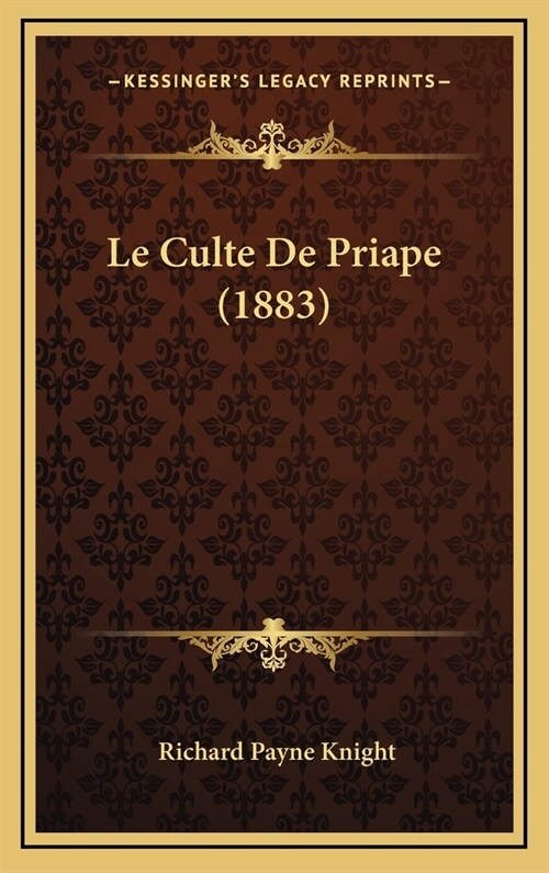 Le Culte de Priape (1883) (Hardcover)