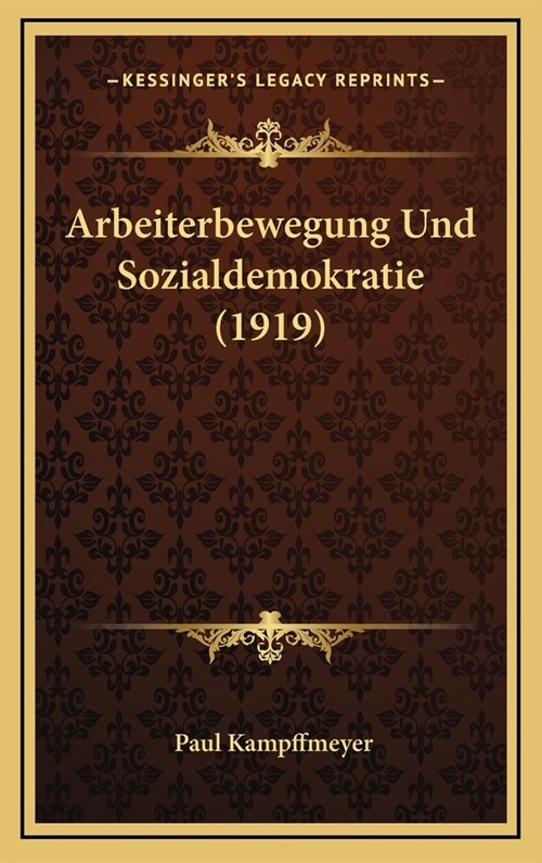 Arbeiterbewegung Und Sozialdemokratie (1919) (Hardcover)