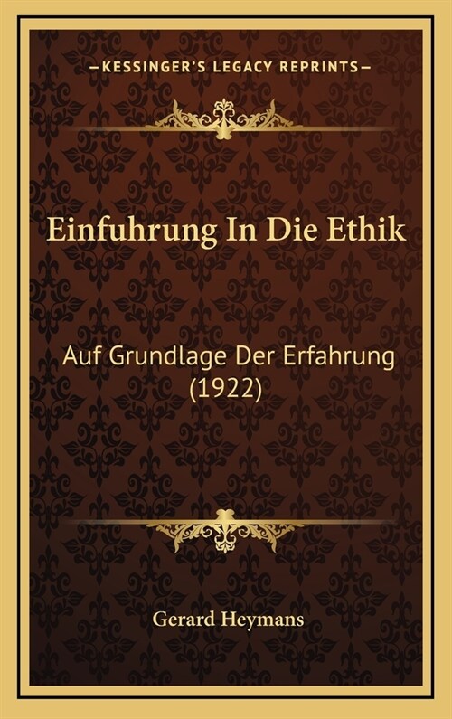 Einfuhrung in Die Ethik: Auf Grundlage Der Erfahrung (1922) (Hardcover)