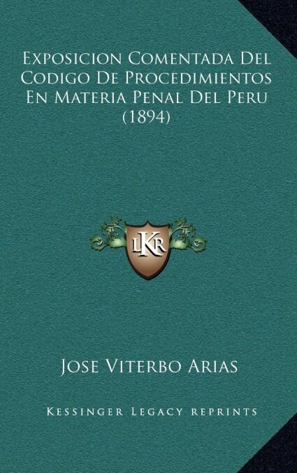 Exposicion Comentada del Codigo de Procedimientos En Materia Penal del Peru (1894) (Hardcover)