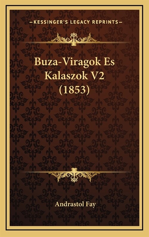Buza-Viragok Es Kalaszok V2 (1853) (Hardcover)