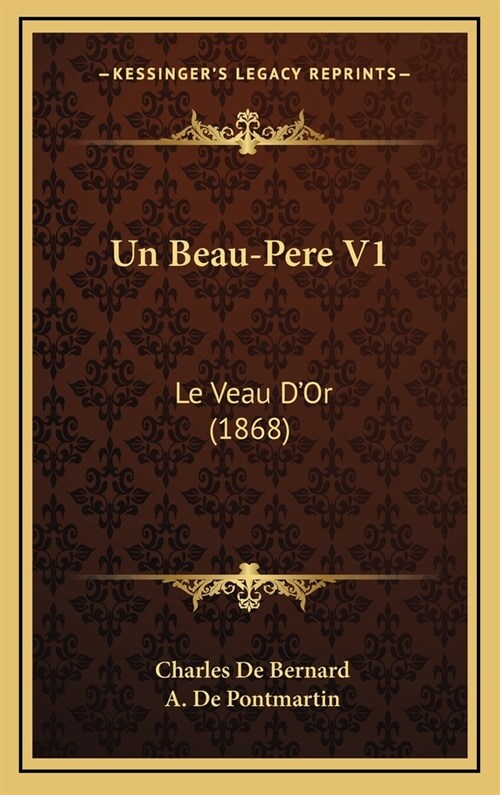 Un Beau-Pere V1: Le Veau DOr (1868) (Hardcover)