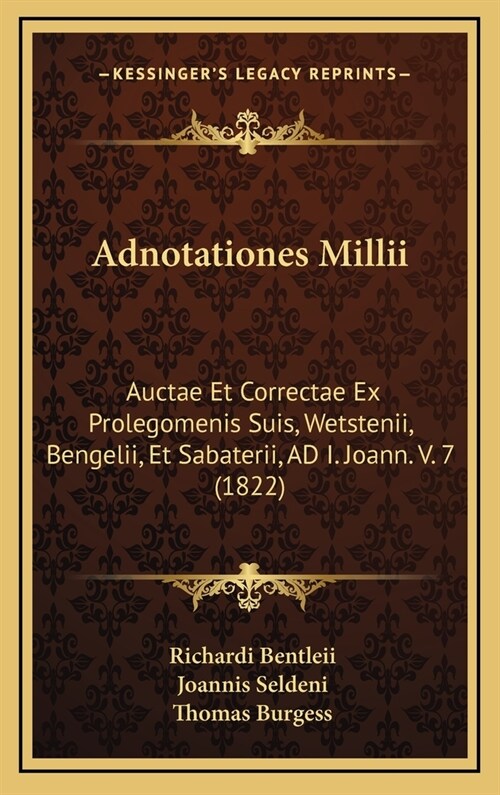 Adnotationes MILLII: Auctae Et Correctae Ex Prolegomenis Suis, Wetstenii, Bengelii, Et Sabaterii, Ad I. Joann. V. 7 (1822) (Hardcover)