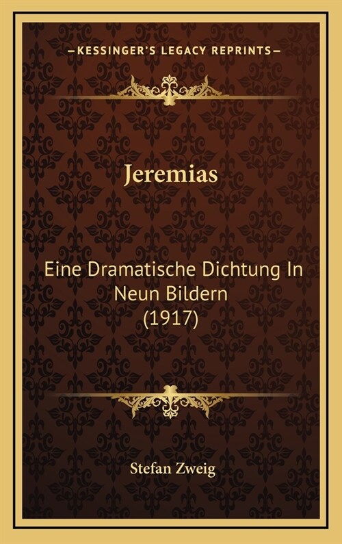 Jeremias: Eine Dramatische Dichtung in Neun Bildern (1917) (Hardcover)
