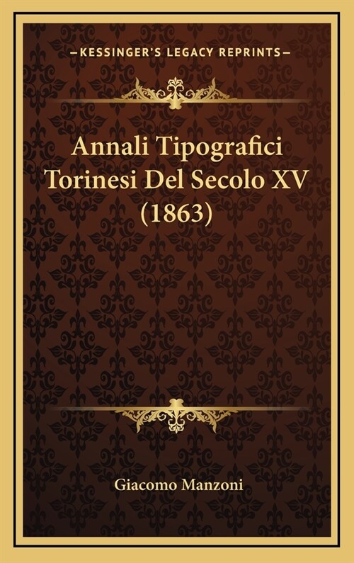 Annali Tipografici Torinesi del Secolo XV (1863) (Hardcover)