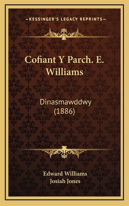 Cofiant y Parch. E. Williams: Dinasmawddwy (1886) (Hardcover)