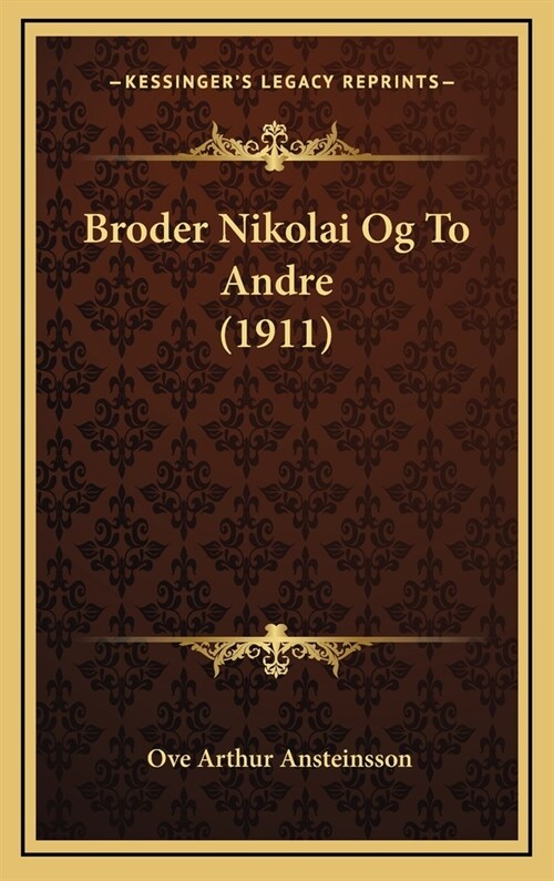 Broder Nikolai Og to Andre (1911) (Hardcover)