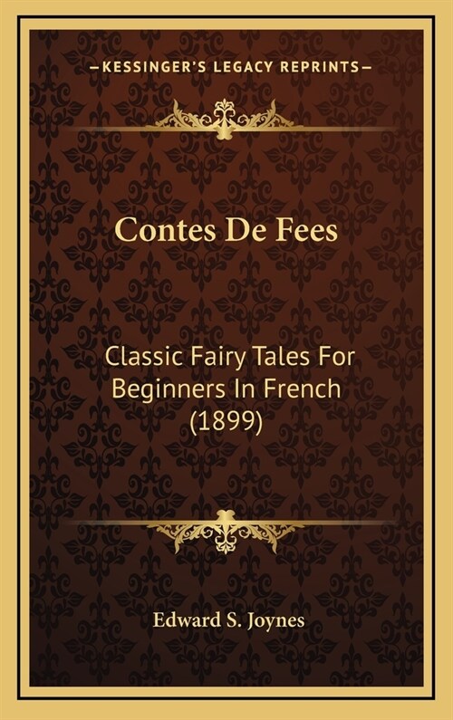 Contes de Fees: Classic Fairy Tales for Beginners in French (1899) (Hardcover)