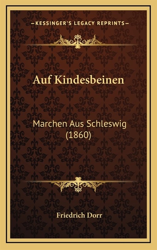Auf Kindesbeinen: Marchen Aus Schleswig (1860) (Hardcover)