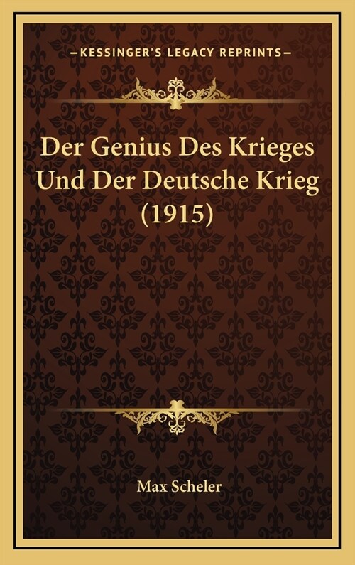 Der Genius Des Krieges Und Der Deutsche Krieg (1915) (Hardcover)