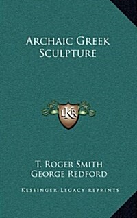 Archaic Greek Sculpture (Hardcover)