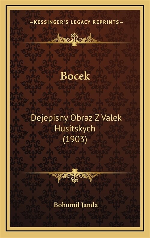 Bocek: Dejepisny Obraz Z Valek Husitskych (1903) (Hardcover)