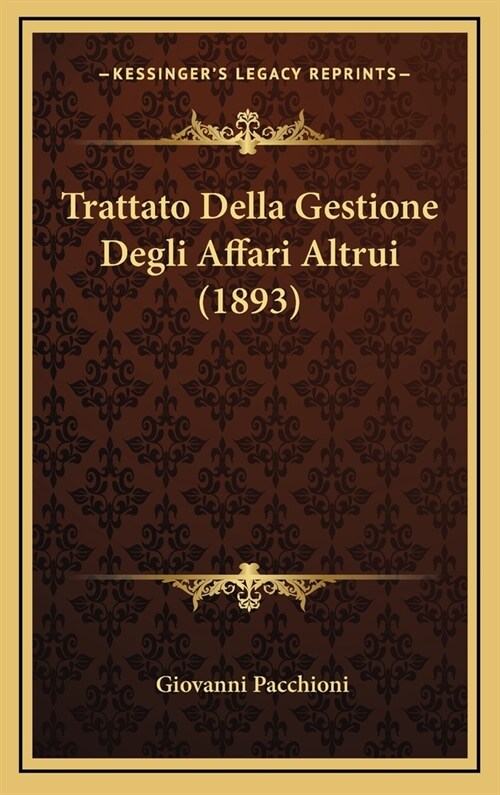 Trattato Della Gestione Degli Affari Altrui (1893) (Hardcover)