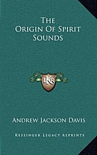 The Origin of Spirit Sounds (Hardcover)