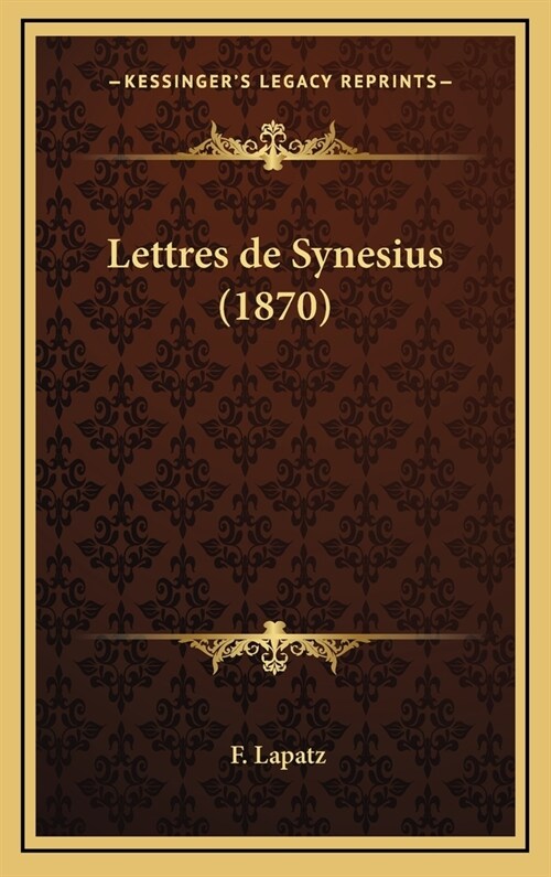 Lettres de Synesius (1870) (Hardcover)