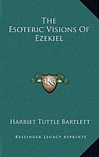 The Esoteric Visions of Ezekiel (Hardcover)