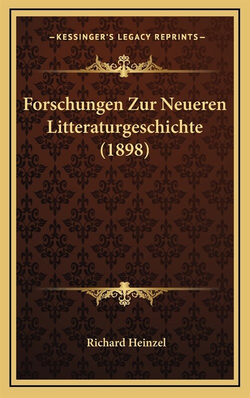 Forschungen Zur Neueren Litteraturgeschichte (1898) (Hardcover)