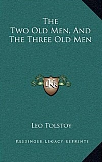The Two Old Men, and the Three Old Men (Hardcover)